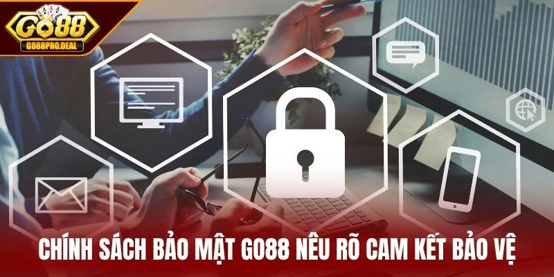 Chính sách bảo mật GO88 nêu rõ cam kết bảo vệ