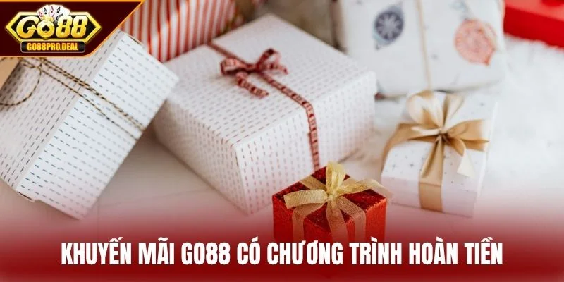 Khuyến Mãi GO88 2 Khuyến mãi GO88 có chương trình hoàn tiền