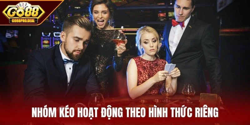 Nhóm Kéo GO88 - Nơi Cao Thủ Hội Tụ Chiến Thắng Cùng Nhau 2 Nhóm kéo hoạt động theo hình thức riêng